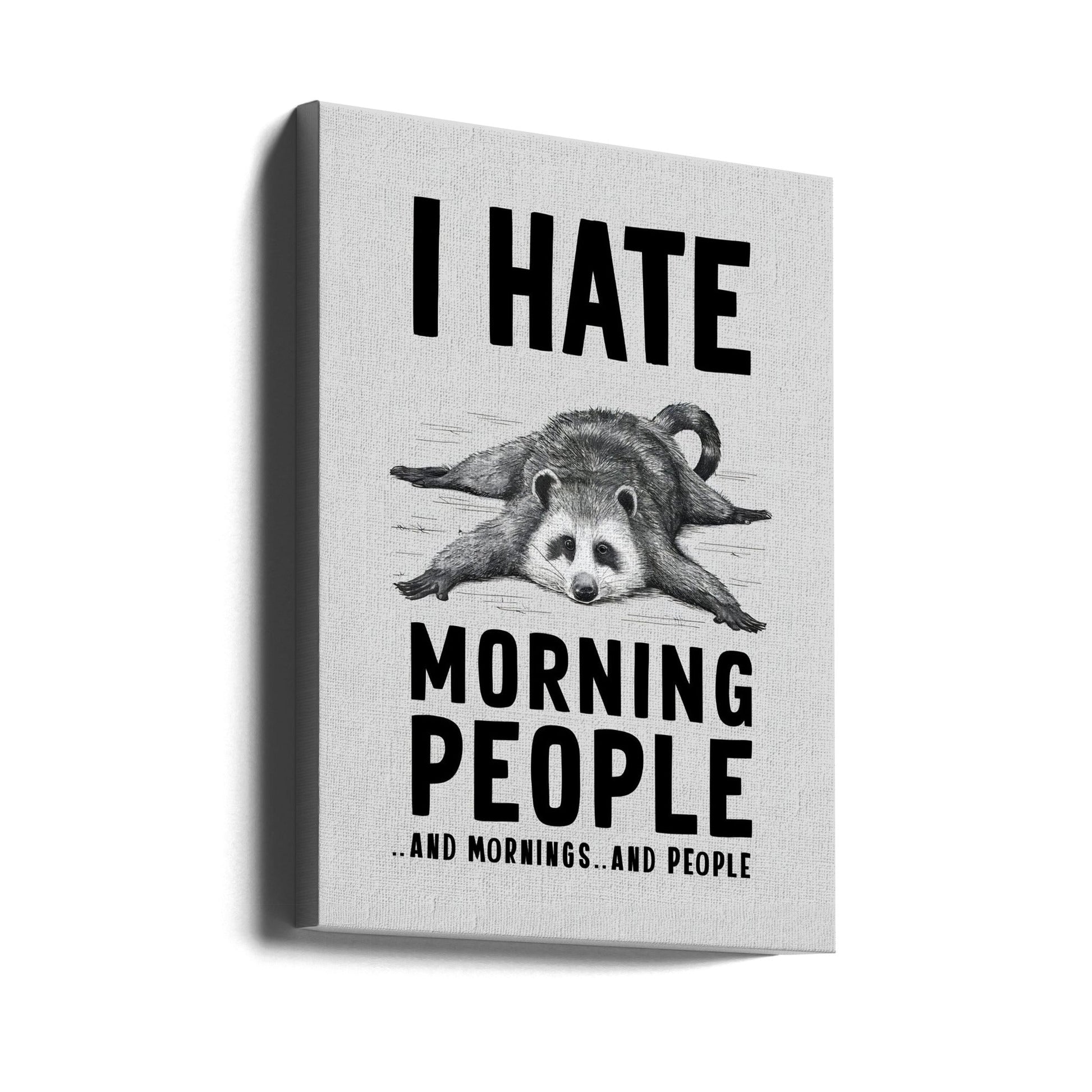 canvas prints I Hate Morning People24X36inches- Unframed