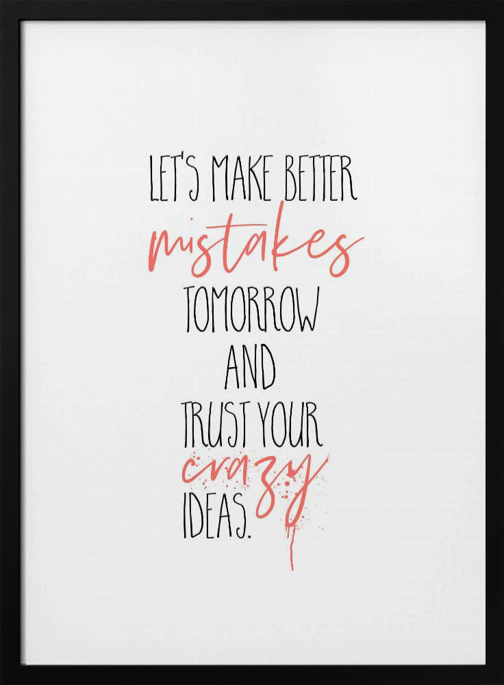 canvas prints MAKE BETTER MISTAKES24X36inches- White Frame