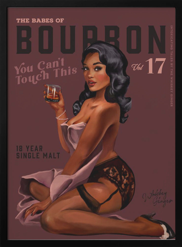 Babes of Bourbon Cant Touch This. Sexy Retro Pin Up Girl Whiskey Art
