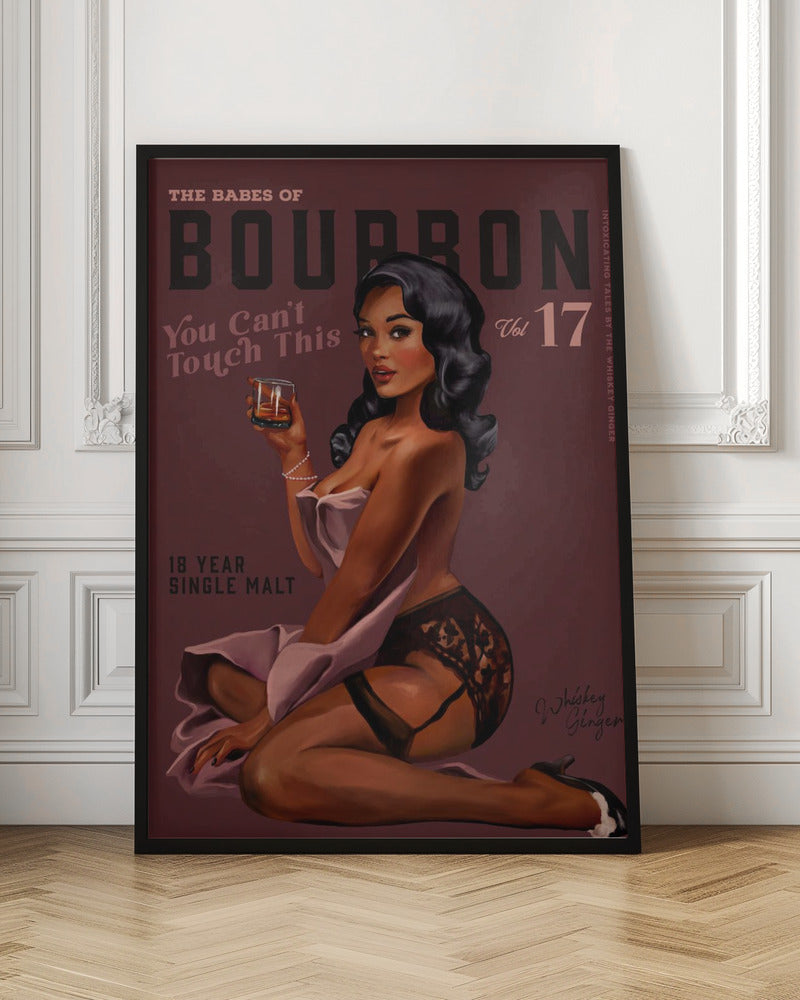 Babes of Bourbon Cant Touch This. Sexy Retro Pin Up Girl Whiskey Art