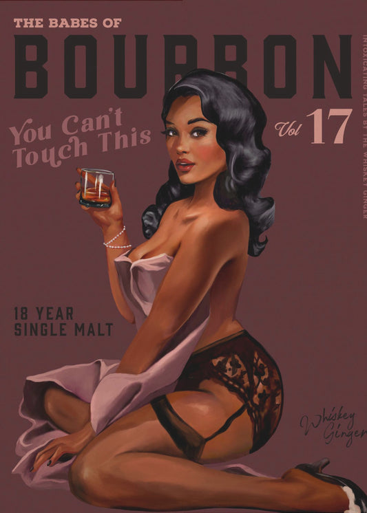Babes of Bourbon Cant Touch This. Sexy Retro Pin Up Girl Whiskey Art