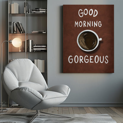 canvas prints Good Morning Gorgeousinches- 